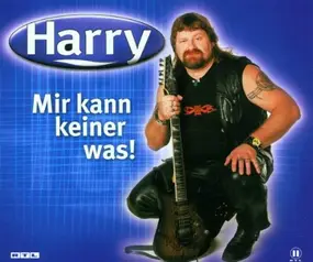 Harry - Mir Kann Keiner Was!