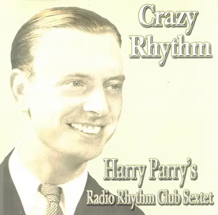 Harry Parry And His Radio Rhythm Club Sextet - Crazy Rhythm