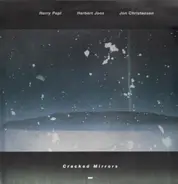 Harry Pepl / Herbert Joos / Jon Christensen - Cracked Mirrors