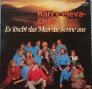 Harry Pleva Chor - Es Löscht Das Meer Die Sonne Aus