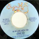 7inch Vinyl Single - Harry Ray - So In Love With You / Love Is A Game