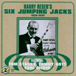 Harry Reser 's Six Jumping Jacks Featuring: Tom Stacks , Tommy Gott , Earl Oliver - 1926-1930