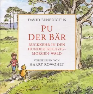 Harry Rowohlt - Pu der Bär-Rückkehr in den Hundertsechzig-Morgen-W