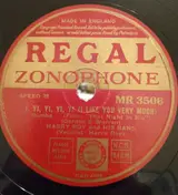 Harry Roy And His Orchestra - I, Yi, Yi, Yi, Yi (I Like You Very Much) / Chica Chica Boom Chic