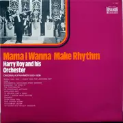 LP - Harry Roy And His Orchestra - Mama I Wanna Make Rhythm