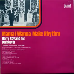 Harry Roy - Mama I Wanna Make Rhythm