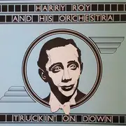 LP - Harry Roy And His Orchestra - Truckin' On Down