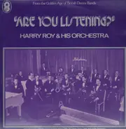 Harry Roy & His Orchestra - Are You Listening?