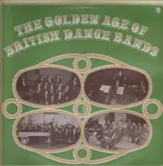 Harry Roy / Lew Stone / Roy Fox / Ray Noble - The Golden Age Of British Dance Bands