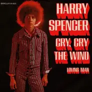 Harry Spencer - Cry, Cry The Wind / Loving Man