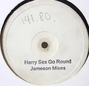 Harry - Sex Go Round (Jameson Mixes)