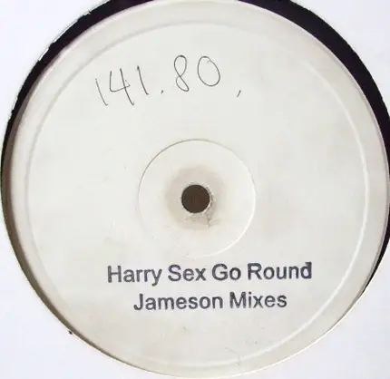 Harry - Sex Go Round (Jameson Mixes)