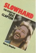 Paperback - Harry Shapiro - Slowhand. The story of Eric Clapton