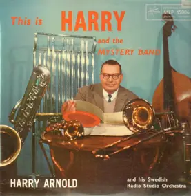 Harry Arnold - This Is Harry and the Mystery Band