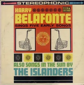 Harry Belafonte - Harry Belafonte Sings Five Early Songs / Calypso In The Sun