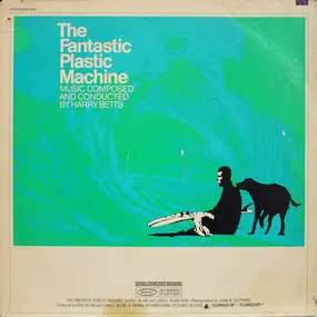 Harry Betts - The Fantastic Plastic Machine