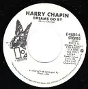7'' - Harry Chapin - Dreams Go By