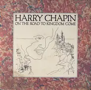 Harry Chapin - On the Road to Kingdom Come