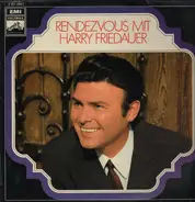 Harry Friedauer - Rendezvous mit...