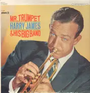 Harry James & His Big Band - Mister Trumpet
