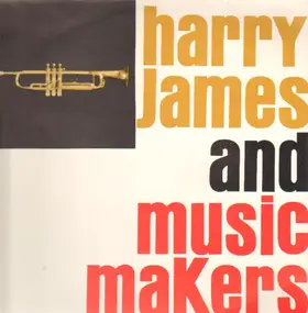 Harry James - Harry James And Music Makers