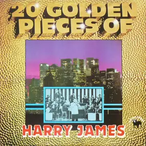 Harry James - 20 Golden Pieces Of Harry James