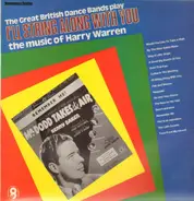 Harry Warren, Dixon a.o. - I'll String Along With You - The Great British Dance Bands play the music of Harry Warren