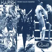 Harsh / Short Hate Temper / Quill - Harsh / Short Hate Temper / Quill
