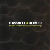 Haswell & Hecker - BLACKEST EVER BLACK