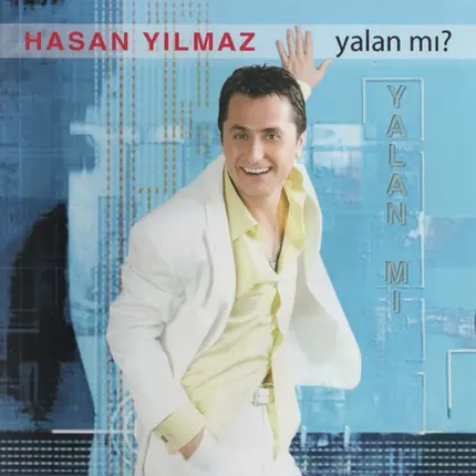 Hasan Yılmaz - Yalan Mı?