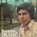 7inch Vinyl Single - Hasan Dudić - Iako Si Tudja Žena / Prodje Mladost I Lepota