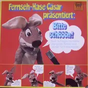 Hase Cäsar - Fernseh-Hase Cäsar Präsentiert: Bitte Schööön! Neue Schlager Für Kleine Und Große Kinder Und Sogar