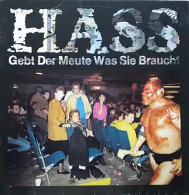 Hass - Gebt Der Meute Was Sie Braucht