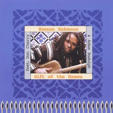 Hassan Hakmoun & Adam Rudolph Feat. Don Cherry - Gift of the Gnawa