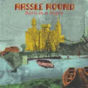 hassle hound - Born In a Night