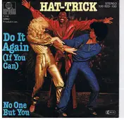 Hat-Trick - Do It Again (If You Can)