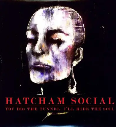 Hatcham Social - You Dig the Tunnel I'll..