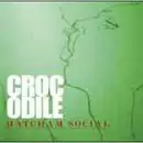 7'' - HATCHAM SOCIAL - CROCODILE / DISSECTED