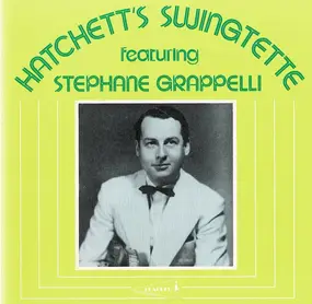 Hatchett's Swingtette - Hatchett's Swingtette featuring Stéphane Grappelli