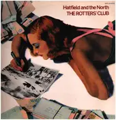 Hatfield and the North - The Rotters' Club = ロッタース・クラブ
