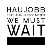 haujobb - We Must Wait