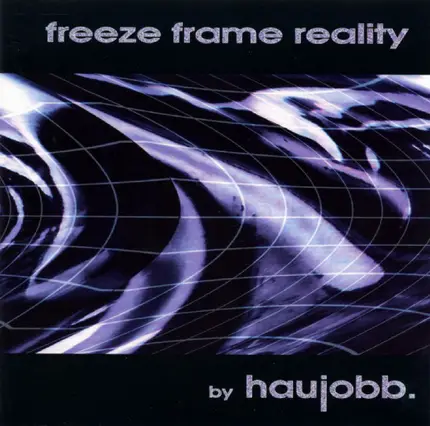 haujobb - Freeze Frame Reality