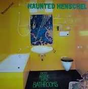 Haunted Henschel - Deep Inside Her Bathrooms