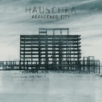 Hauschka - Abandoned City
