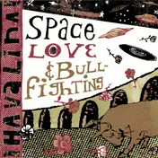 Havalina - Space, Love & Bullfighting