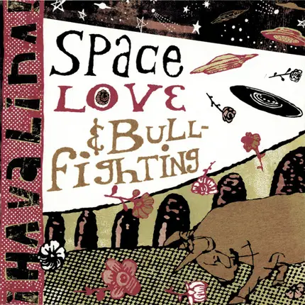 Havalina - Space, Love & Bullfighting