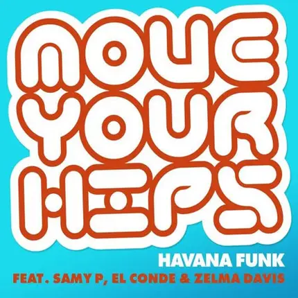 Havana Funk Feat. El Conde & Zelma Davis - Move Your Hips