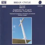 Havergal Brian - Symphonies Nos 17 And 32 • In Memoriam • Festal Dance