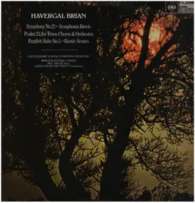 Havergal Brian - Symphony No.22 / Psalm 23 / English Suite No.5