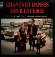 Havnarkórið - Chants Et Danses Des Iles Féroé